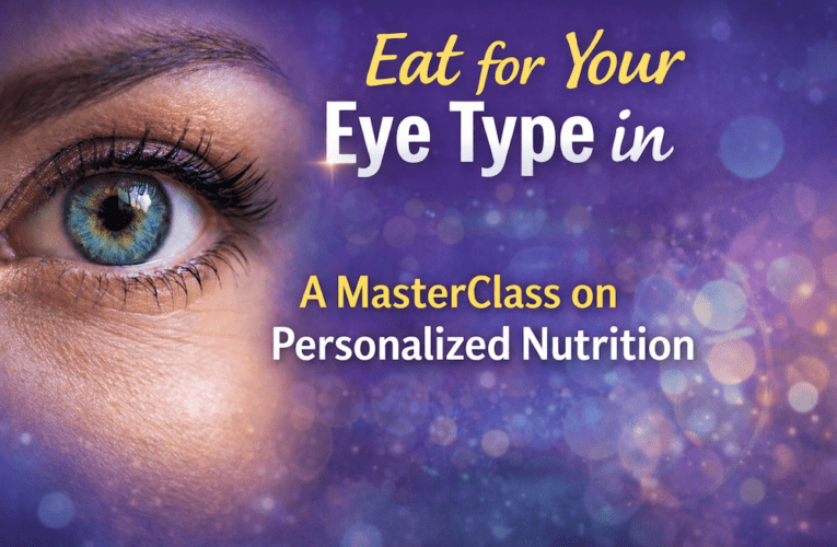 Eat for Your Eye Type in Hurst: A MasterClass on Personalized Nutrition